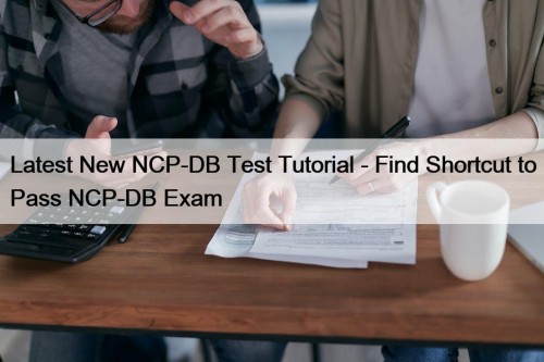 Latest New NCP-DB Test Tutorial - Find Shortcut ...